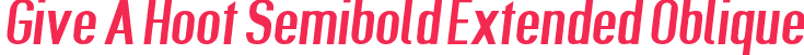 Give A Hoot Semibold Extended Oblique